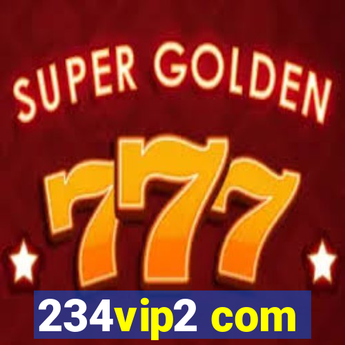 234vip2 com